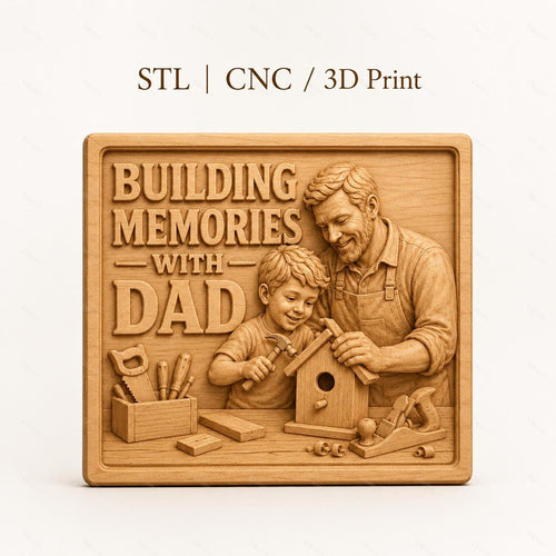 CNC & impression 3D relief Building Memories with Dad, fichier STL très haute qualité