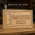 Fichier CNC & impression 3D panneau Employees Only, porte et texte en relief, haute qualité relief STL